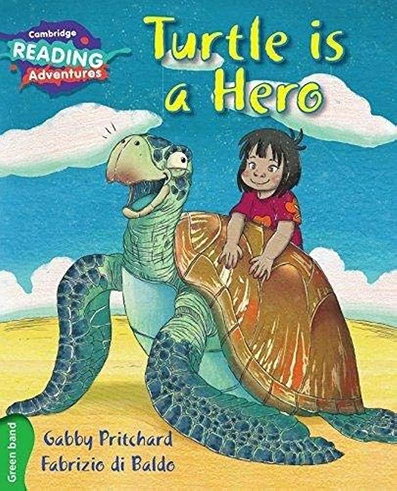 Turtle is a Hero Green Band ( Cambridge Reading Adventures )