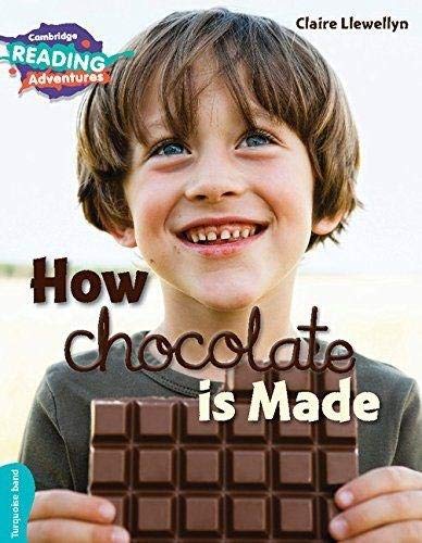 How Chocolate is Made Turquoise Band ( Cambridge Reading Adventures )