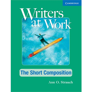 Writers at Work: The Short Composition Student's Book
